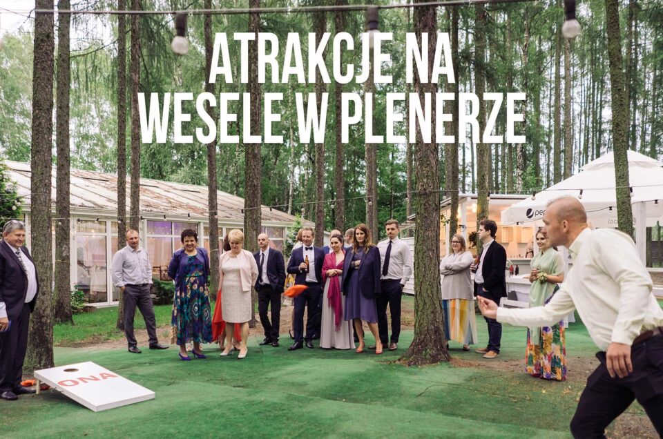 atrakcje na wesele w plenerze